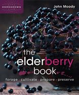 Portada de The Elderberry Book: Forage, Cultivate, Prepare, Preserve