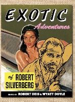 Portada de Exotic Adventures of Robert Silverberg