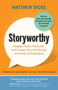 Portada de Storyworthy: Engage, Teach, Persuade, and Change Your Life Through the Power of Storytelling