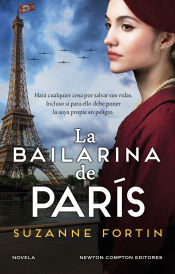 Portada de La bailarina de París. Autora bestseller. Una ciudad ocupada por los nazis, una mujer dispuesta a salvar la vida de niños judíos