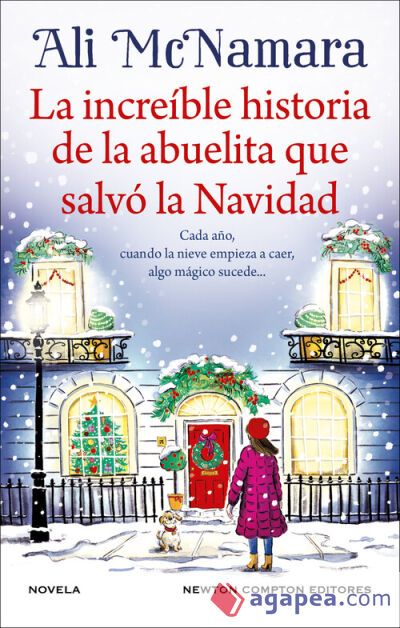 La increíble historia de la abuelita que salvó la Navidad. Una novela sobre la magia de la Navidad. Más de 250.000 lectoras La increíble historia de la abuelita que salvó la Navidad. Una novela sobre la magia de la Navidad. Más de 250.000 lectoras