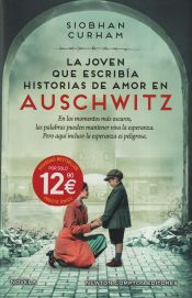 Portada de La joven que escribía historias de amor en Auschwitz. Inspirada en hechos reales. Una historia sobre la poderosa fuerza de las palabras