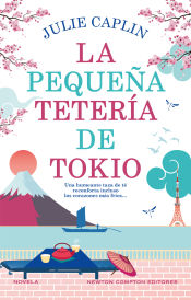 Portada de La pequeña tetería de Tokio. Cerezos en flor, segundas oportunidades y una reconfortante taza de té. Una autora bestseller