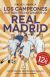 Portada de Los campeones que han hecho grande al Real Madrid. Los Reyes de Europa. Todo lo que no sab&iacute;as de los m&aacute;s grandes del f&uacute;tbol, de Ignacio Labarga Ad&aacute;n