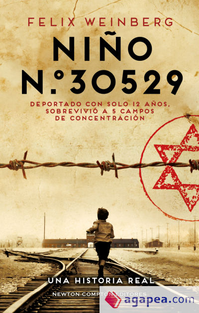 Niño n.º30529. Una historia real. El joven que escapó de la muerte y sobrevivió a 5 campos de concentración