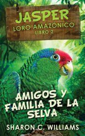 AMIGOS Y FAMILIA DE LA SELVA - SHARON CWILLIAMS SHARON C. WILLIAMS ...