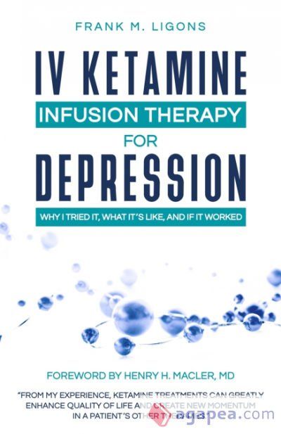 IV KETAMINE INFUSION THERAPY FOR DEPRESSION - FRANK M LIGONS ...