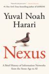 Nexus: A Brief History Of Information Networks From The Stone Age To Ai De Yuval Noah Harari