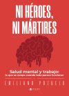 Ni H&eacute;roes, Ni M&aacute;rtires