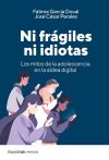 Ni fr&aacute;giles ni idiotas