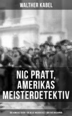 Portada de Nic Pratt, Amerikas Meisterdetektiv: Die Hand des Toten + Die gelbe Wachskerze + Der tote Missionar (Ebook)
