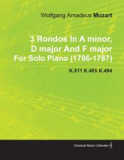 Portada de 3 Rondos in a Minor, D Major and F Major by Wolfgang Amadeus Mozart for Solo Piano (1786-1787) K.511 K.485 K.494