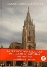 Portada de La persecución religiosa del clero en Asturias, 1934-1936 y 1937 : martirios y odiseas