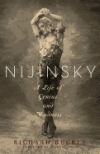 Nijinsky: A Life of Genius and Madness