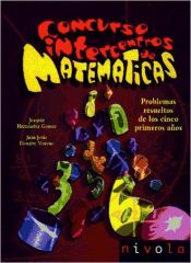 Portada de Concurso intercentros de matemáticas. Problemas resueltos de los 5 primeros años