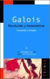 Galois. Revoluci&oacute;n Y Matem&aacute;ticas