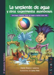 Portada de La serpiente de agua y otros experimentos asombrosos