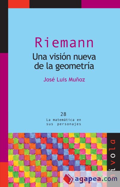 RIEMANN. Una visión nueva de la geometría