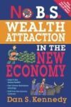 No B.S. Wealth Attraction in the New Economy
