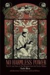 No Harmless Power: The Life and Times of the Ukrainian Anarchist Nestor Makhno