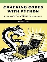 Portada de Cracking Codes with Python: An Introduction to Building and Breaking Ciphers