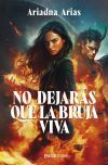 No Dejar&aacute;s Que La Bruja Viva De Ariadna Arias