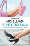 No elijas: vive y trabaja