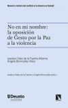 No en mi nombre: la oposici&oacute;n de Gesto por la Paz a la violencia
