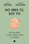 No eres t&uacute;, soy yo
