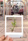 No hi ha mala herba.: Ecologia i cultura al voltant de les plantes silvestres comestibles dentorns urbans i periurbans