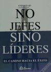 No jefes sino líderes. 2ª edición