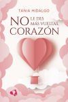 No le des m&aacute;s vueltas, coraz&oacute;n
