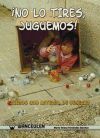 No lo tires, juguemos. Juegos con material de desecho