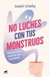 No luches con tus monstruos