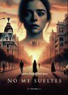 No me sueltes