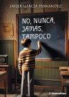 No, Nunca, Jam&aacute;s, Tampoco De Javier Garc&iacute;a Fern&aacute;ndez