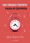No tengo tiempo para ir deprisa