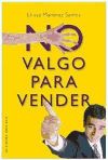 No valgo para vender