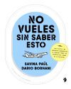 No Vueles Sin Saber Esto De Borhani, Dario; Pa&uuml;l, Savina