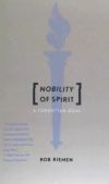 Nobility of Spirit: A Forgotten Ideal