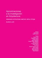 Portada de Aproximaciones a la investigacion en arquitectura (Ebook)