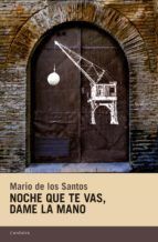 Portada de Noche que te vas, dame la mano (Ebook)