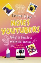 Portada de Noies youtubers. Abby, la fabulosa reina del drama (Ebook)