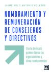 Nombramiento Y Remuneración De Consejeros Y Directivos: El Arte De Decidir Quiénes Lideran Las Organizaciones Y Cómo Recompensarlos