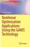 Nonlinear Optimization Applications Using the GAMS Technology