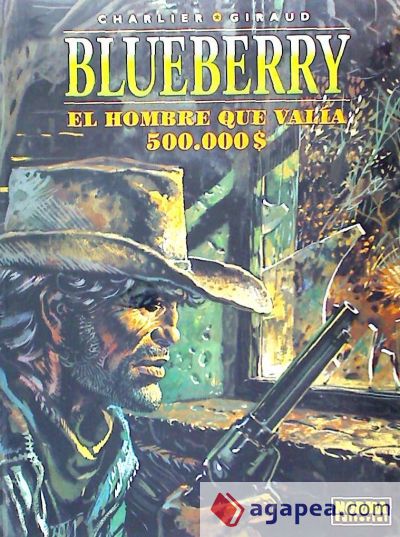 BLUEBERRY 08. EL HOMBRE QUE VALÍA 500.000$