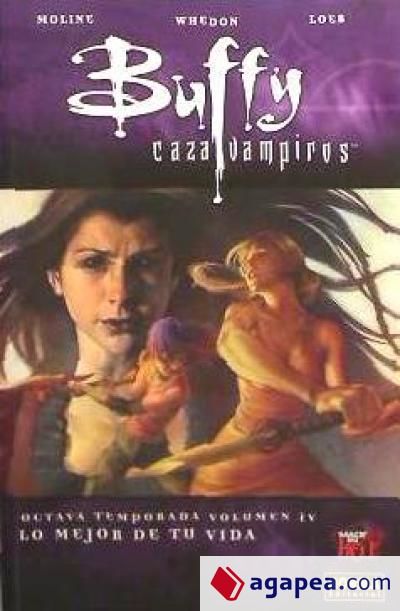 BUFFY CAZAVAMPIROS 8ª TEMPORADA. VOL. 4.  LO MEJOR DE TU VIDA