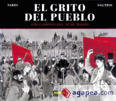 EL GRITO DEL PUEBLO 1: LOS CAÑONES DEL 18 DE MARZO