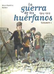 Portada de LA GUERRA DE LOS HUERFANOS ED INTEGRAL 1. 1914-1915