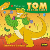 Portada de TOM, TU GRAN AMIGO: ¡DESCUBRE EL CARNAVAL!